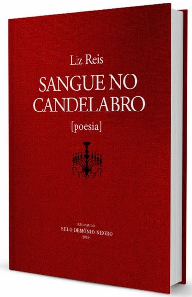 Liz Reis Publica Os Poemas De Sangue No Candelabro Rascunho Liz Reis Publica Os Poemas De Sangue No Candelabro Rascunho