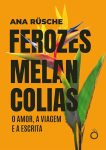 Ana Rüsche_Ferozes melancolias_295