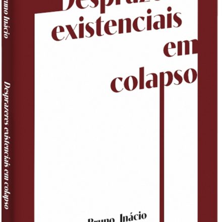 Bruno_Inacio_Desprazeres existenciais em colapso_275