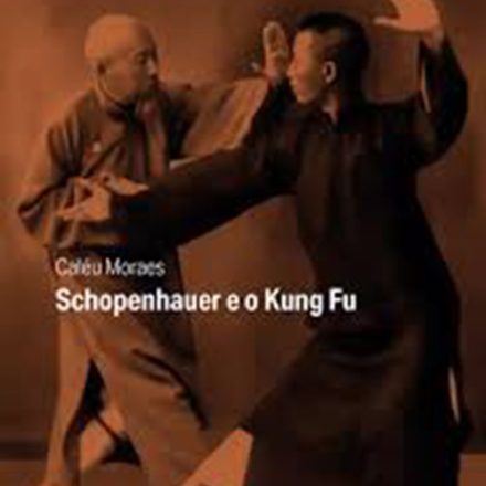 Caléu Moraes_Schopenhauer e o kung fu_289