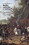 Cynthia McLeod_Quão caro foi o açúcar_306
