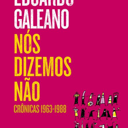 Eduardo Galeano _Nós dizemos não_317