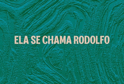 Ela se chama Rodolfo