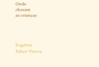 Eugênia Ribas-Vieira_Onde choram as crianças_278