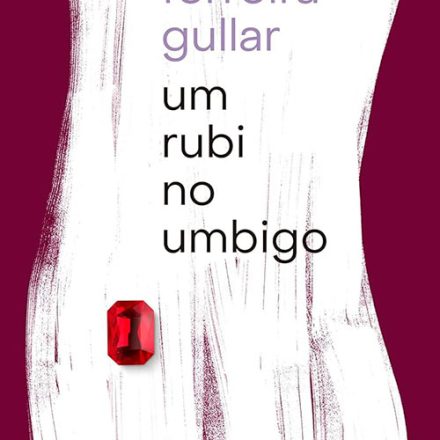 Ferreira Gullar_Um rubi no umbigo_296