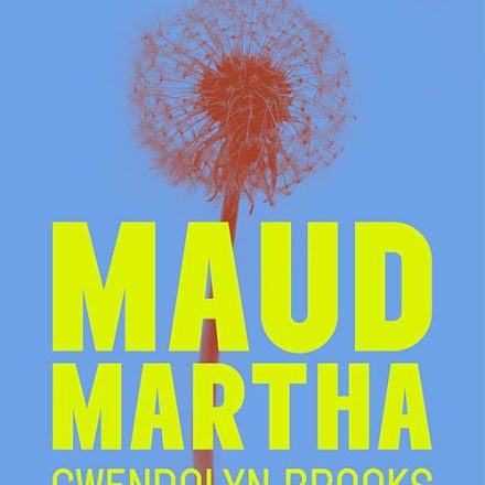 Gwendolyn Brooks_Maud Martha_293