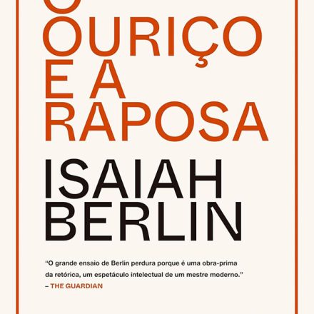Isaiah Berlin_O ouriço e a raposa_308