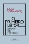 Luiz Schwarcz_O primeiro leitor_309