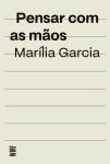 Marilia_Garcia_Pensar com as mãos_307