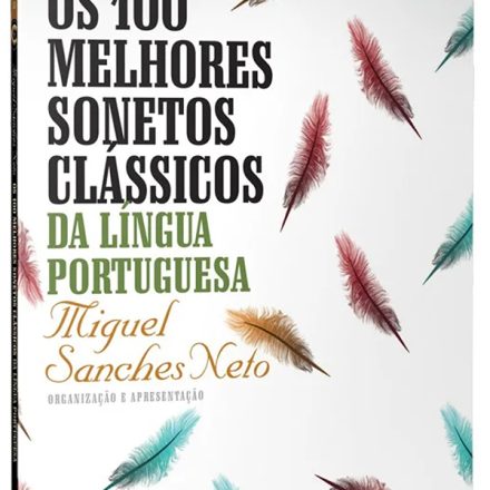 Miguel_Sanches_Neto_Os 100 sonetos clássicos da língua portuguesa