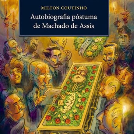 Milton Coutinho_Autobiografia póstuma de Machado de Assis_298