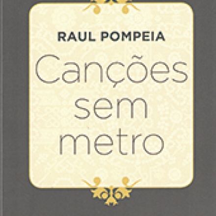 Raul_Pompeia_Canções_metro