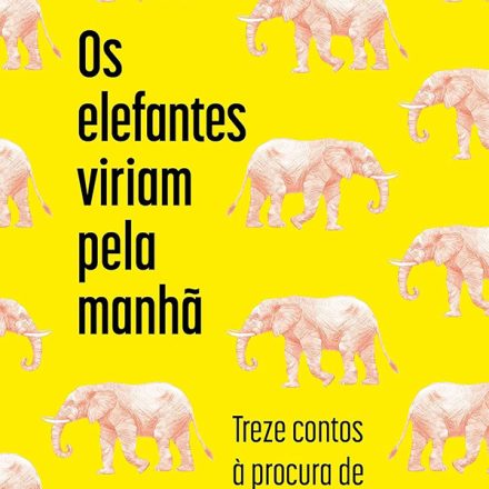 Rogério Faria Tavares_Os elefantes viriam pela manhã_306